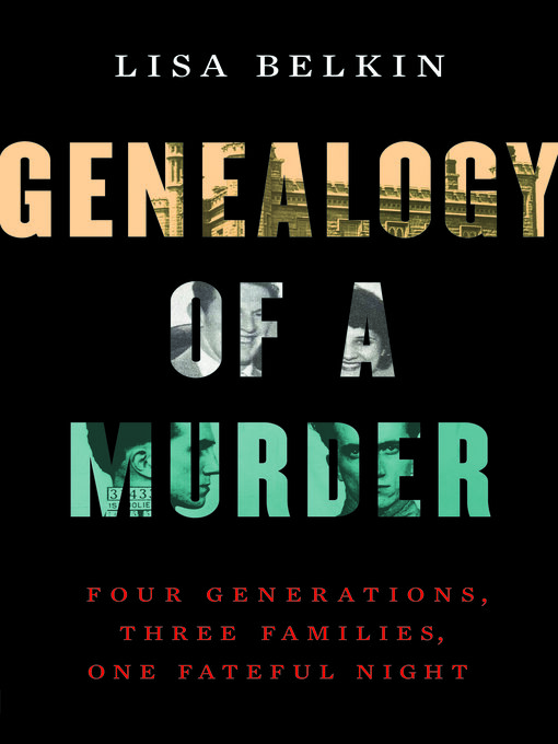 Title details for Genealogy of a Murder by Lisa Belkin - Wait list